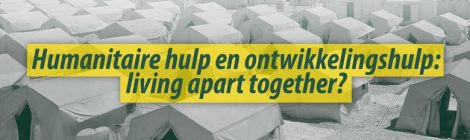 Ontwikkelingsdebat: "Humanitaire hulp & ontwikkelingshulp: living apart together?" (16/05)